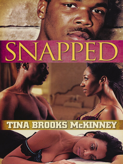 Title details for Snapped by Tina Brooks McKinney - Available